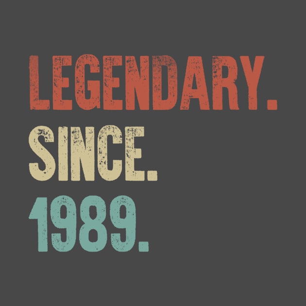 Retro Vintage 30th Birthday Legendary Since 1989 by DutchTees