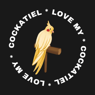 Love my cockatiel T-Shirt