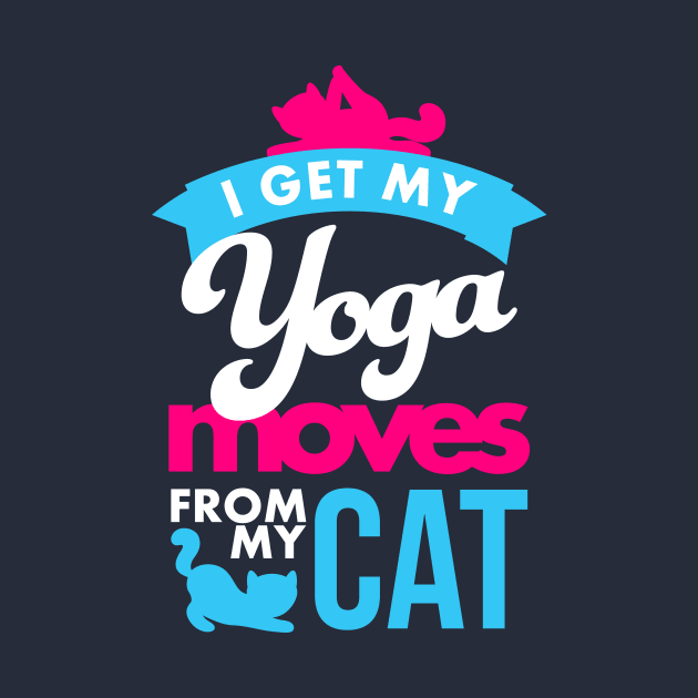 I get my yoga moves from my cat by teevisionshop