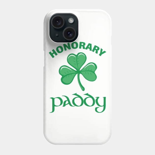 Honorary Paddy St Patricks Day Phone Case by atomguy