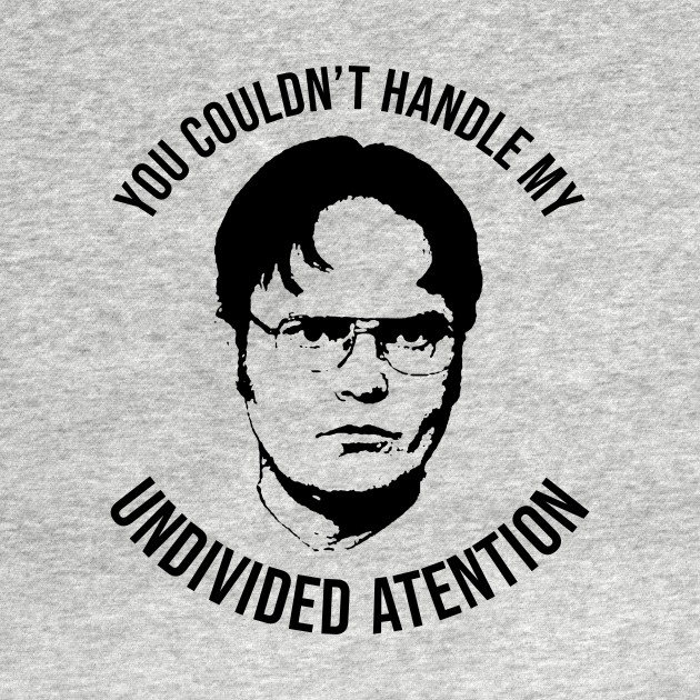 Discover My Undivided Attention - The Office - T-Shirt