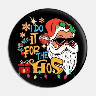I Do It For The Ho's Pin
