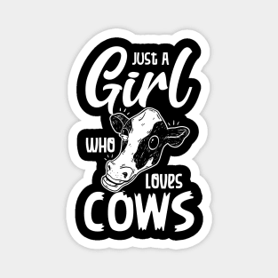 Just a girl who loves cow Magnet