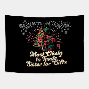 Most Likely to Trade Sister for Gifts - Family Christmas - Xmas Tapestry