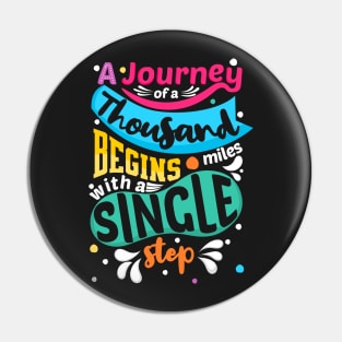 A journey begins with a step Pin