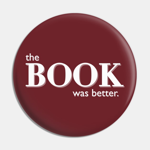 The book was better Pin by LM Designs by DS