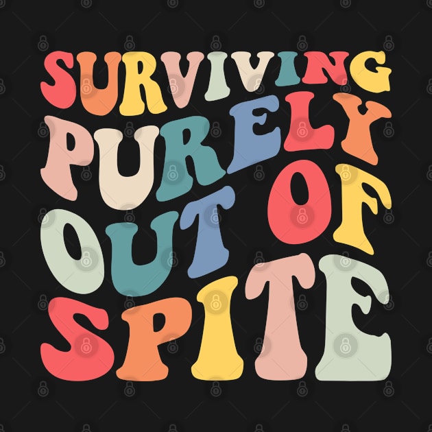 Surviving Purely Out of Spite by BramCrye