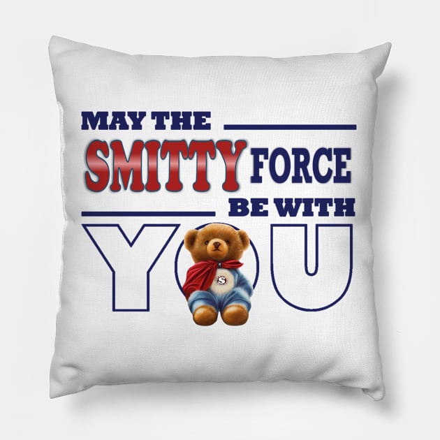 May the Smitty force be with you Pillow by KC Morcom aka KCM Gems n Bling aka KCM Inspirations