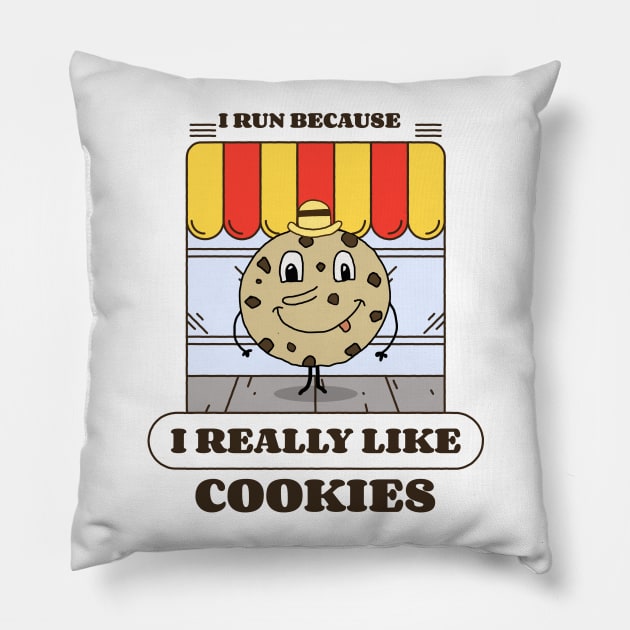 I run because I really like cookies Pillow by Dogefellas