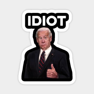 Funny Joe Biden Idiot Magnet