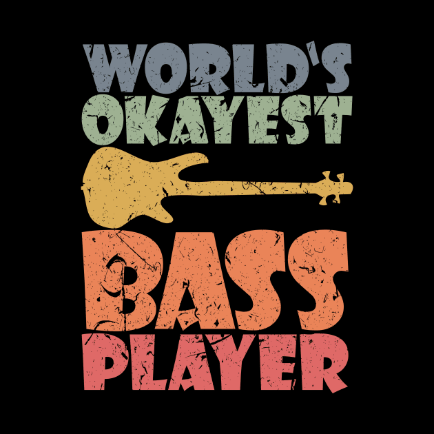 WORLD'S OKAYEST BASS PLAYER funny bassist gift by star trek fanart and more