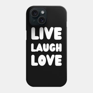 live laugh love with white color Phone Case