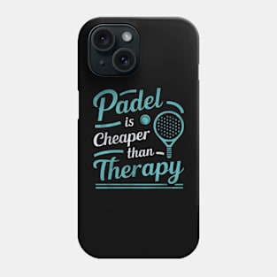 Padel is Cheaper Than Therapy - Sports and Wellness Phone Case