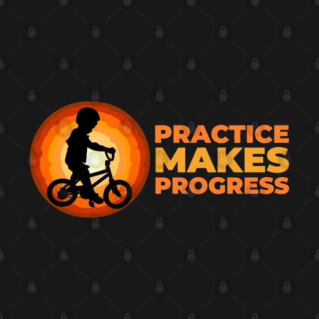 Practice makes progress by T-Shirts Zone