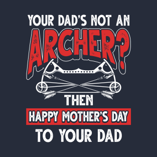 Funny Saying Archer Dad Father's Day Gift T-Shirt