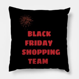 BLACK FRIDAY SHOPPING TEAM Pillow