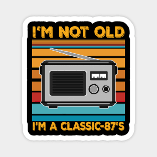 im not old im a classic 87s Magnet