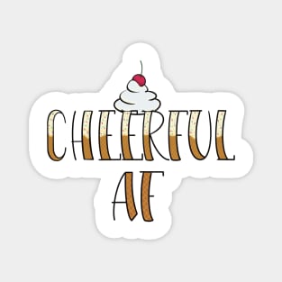 Cheerful AF Magnet