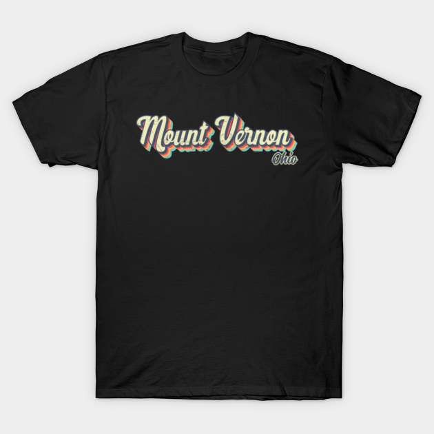 Discover Mount Vernon Ohio Retro vintage 70s Rainbow - Mount Vernon Ohio - T-Shirt