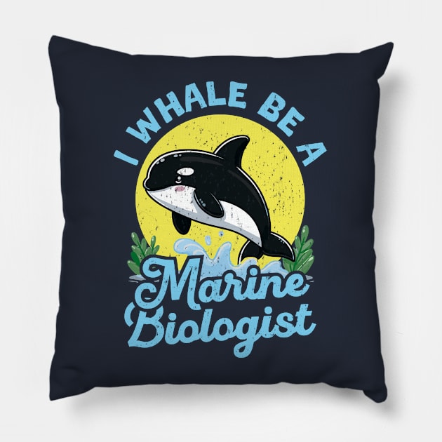 I Whale Be A Marine Biologist Pillow by Depot33