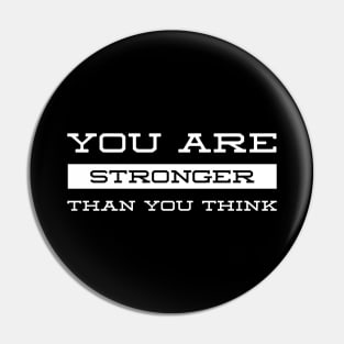 You Are Stronger Than You Think - Motivational Words Pin