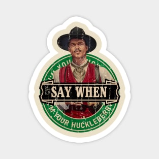 Doc Holiday: "I'm In My Prime." Tombstone Magnet