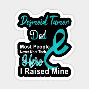 Womens Desmoid Tumor Awareness Dad Support Father Teal Magnet