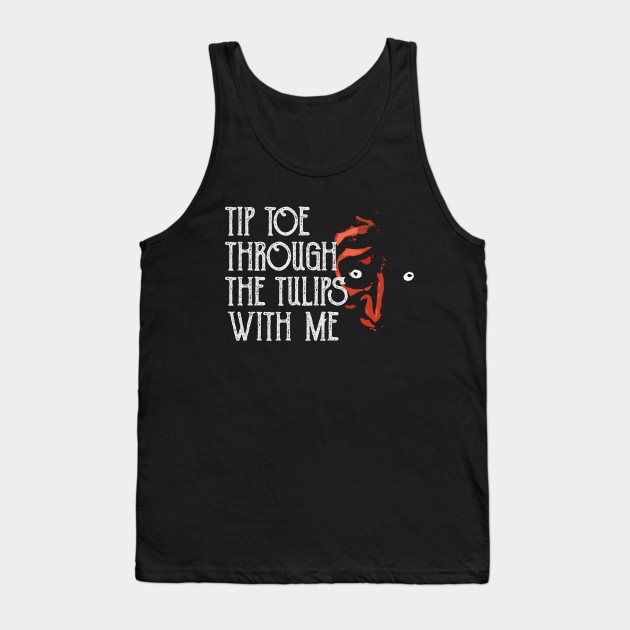 Tip Toe Through The Tulips Insidious Tank Top Teepublic