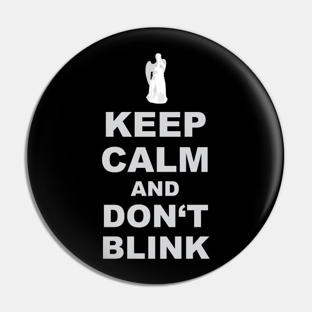 Alert - Weeping Angel - Keep Calm And Dont Blink 2 Pin by EDDArt