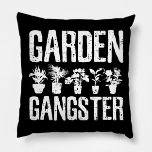 Garden Gangster Gardening Lover Gardener Pillow