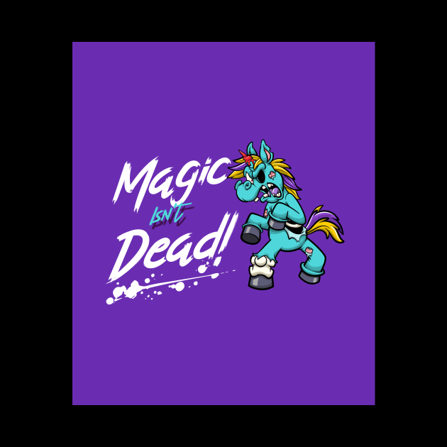 Halloween Magic Isn't Dead Zombie Unicorn by Print Forge