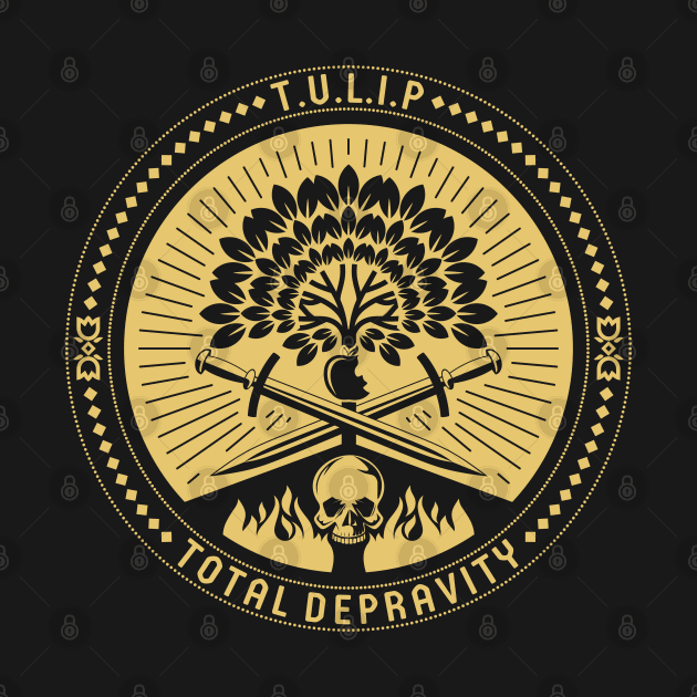 TULIP. Total depravity. by Reformer