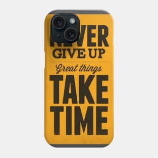 NEVER GIVE UP Phone Case