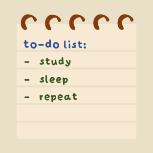 Study Sleep Repeat To-Do List T-Shirt