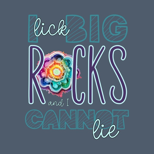 I Lick Big Rocks and I Cannot Lie Funny Rock Lover Print by Beth Bryan Designs