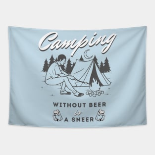 camping without beer is a sneer Tapestry