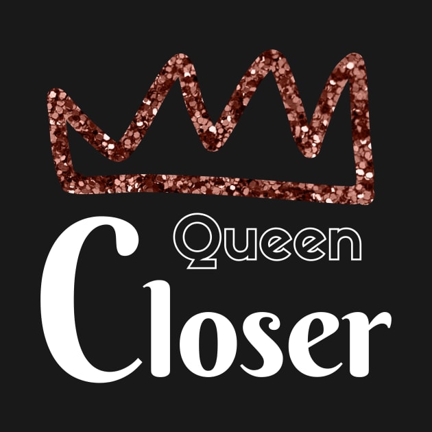 Queen Closer by Closer T-shirts