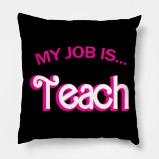 Retro School Humor  Teacher  My Job Is Teach Pillow