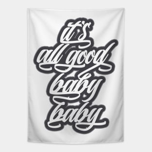 It's all good, baby baby! Tapestry