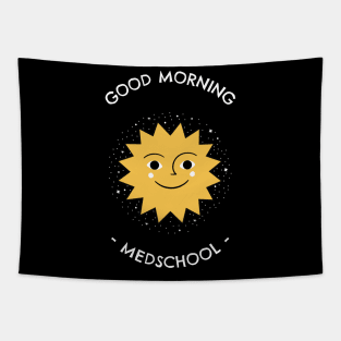 Good morning Medschool - Medical Student In Medschool Funny Gift For Nurse & Doctor Medicine Tapestry