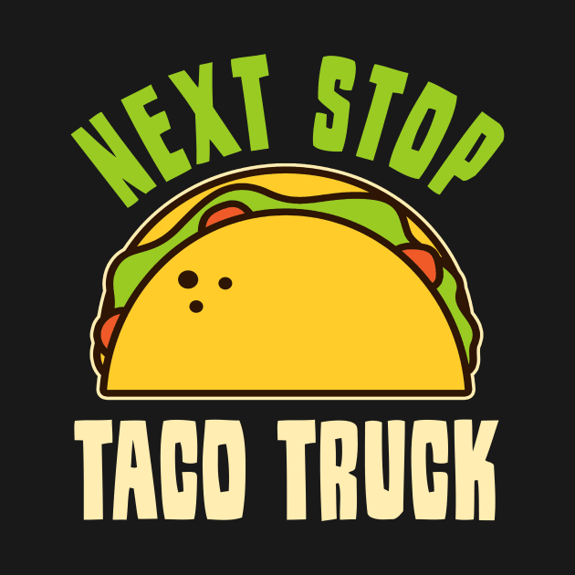 Taco Shirt | Next Stop Taco Truck by Gawkclothing