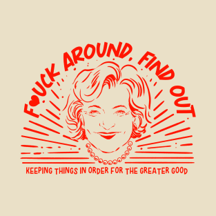 Funny Fuck Around Find Out Betty White meme T-Shirt