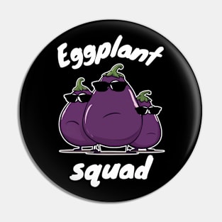 Eggplant Squad Funny Fat Eggplants Pin