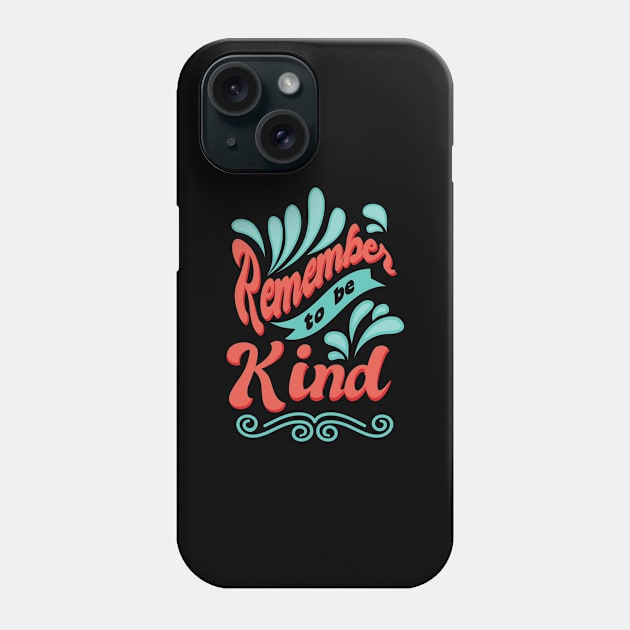 'Remember To Be Kind' Food and Water Relief Shirt Phone Case by ourwackyhome