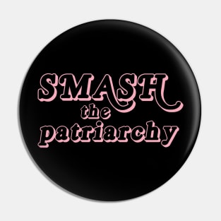 Smash the patriarchy Pin