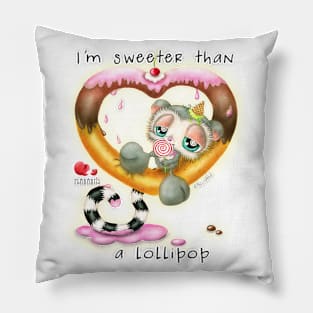 I'm sweeter than a lollipop Pillow