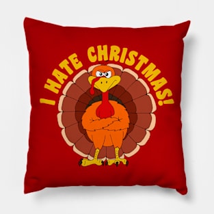 Funny Thanksgiving Turkey Hating Christmas Pillow