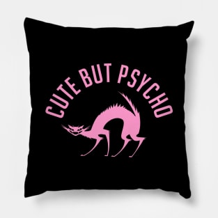 Cute But Psycho Pillow