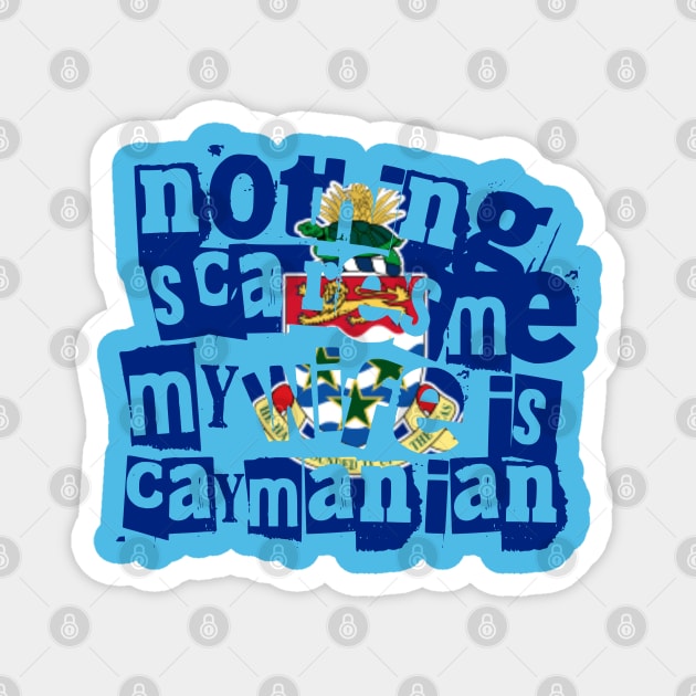 Funny Caymanian Wife Nothing Scares Me My Wife Is Caymanian Magnet by Yesteeyear
