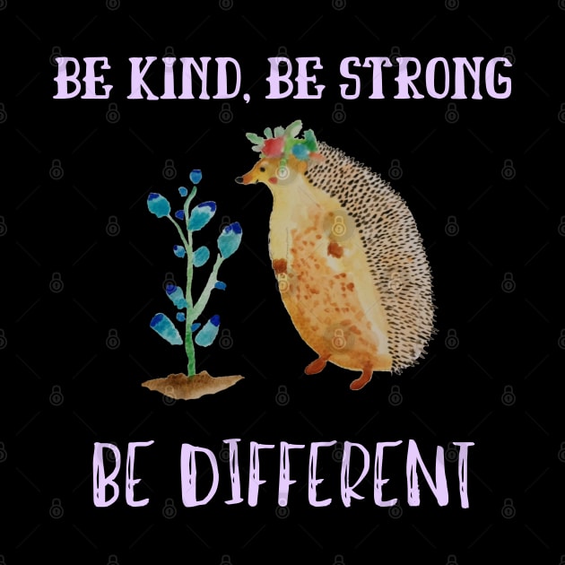 Be kind be strong be different cute hedgehog and bluebells by Starlight Tales